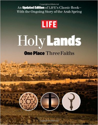 LIFE Holy Lands One Place Three Faiths